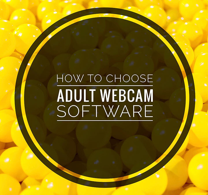 10 Tips for Choosing the Best Adult Cam Software
